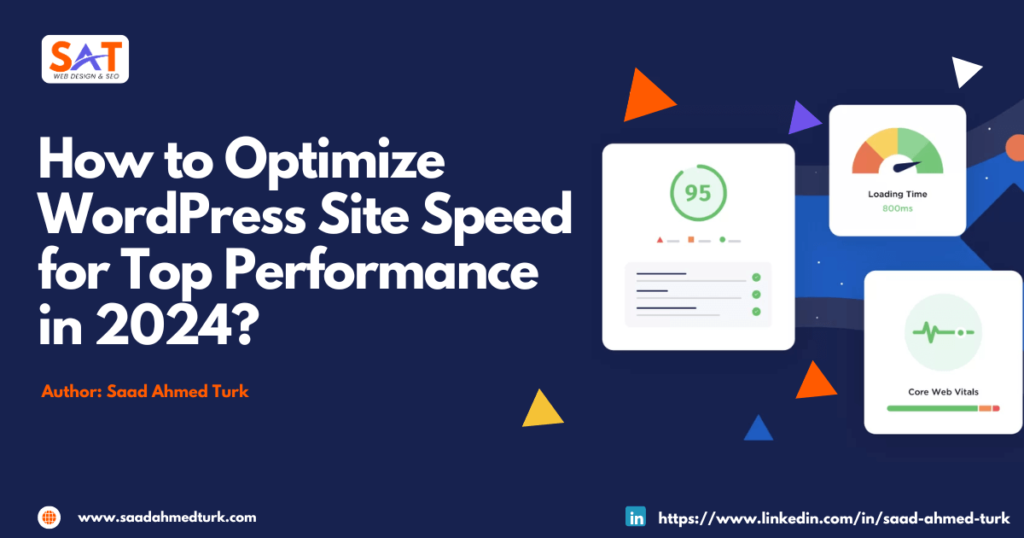 How to Optimize WordPress Site Speed for Better Performance in 2024 by Saad Ahmed Turk